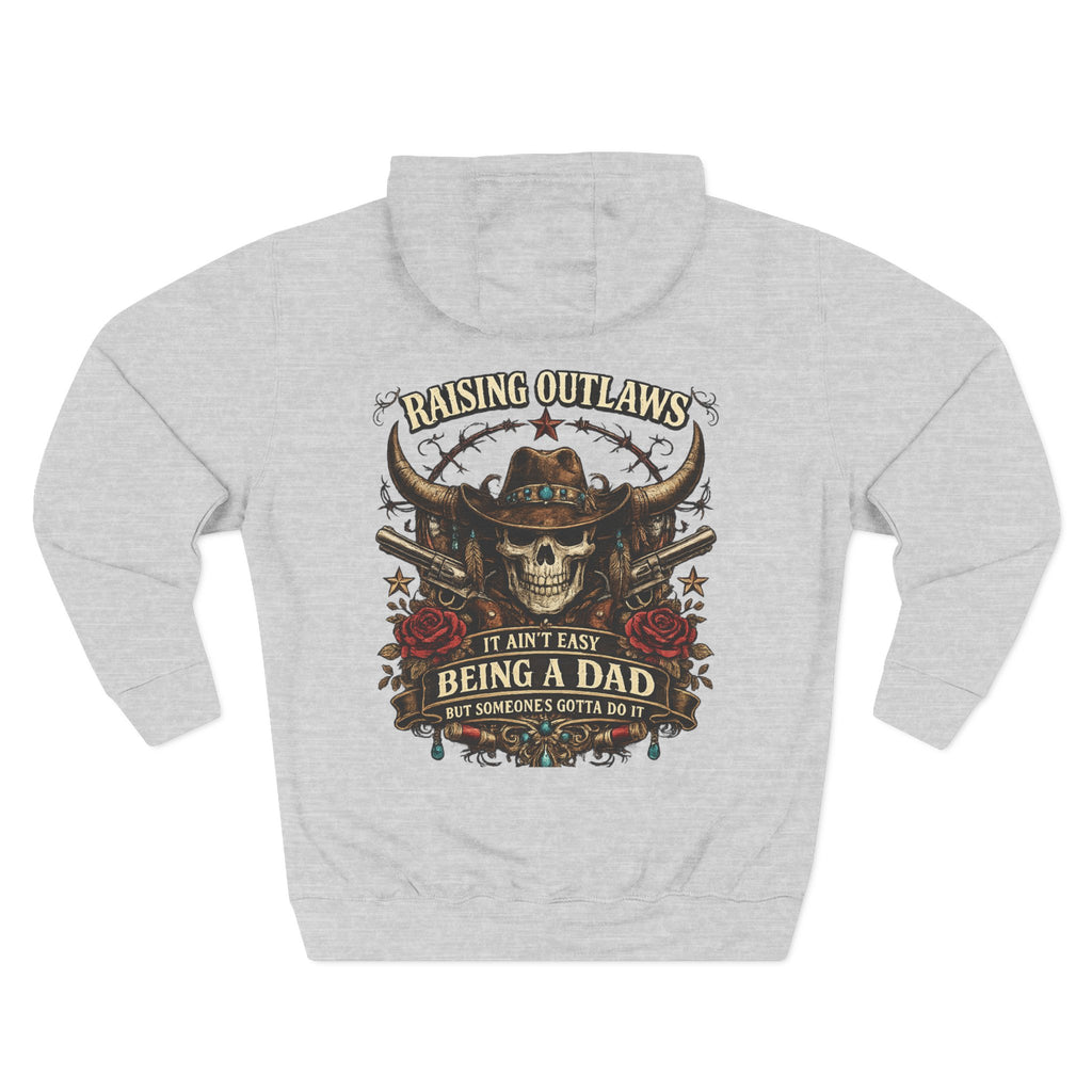 Raising Outlaws Hoodie — "It Ain’t Easy Being a Dad" Skull & Western Dad Pullover